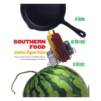 "Southern Food: At Home, on the Road, in History" - "" ("Egerton John")