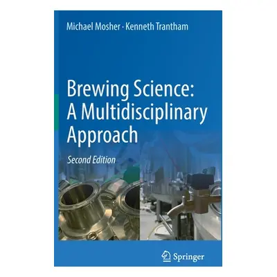 "Brewing Science: A Multidisciplinary Approach" - "" ("Mosher Michael")