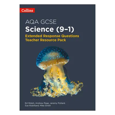 "AQA GCSE Science 9-1 Extended Response Questions Teacher Resource Pack" - "" ("Walsh Ed")