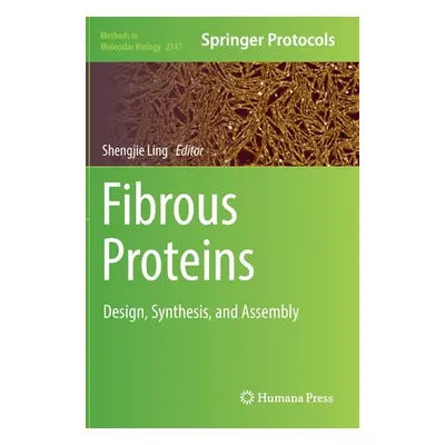 "Fibrous Proteins: Design, Synthesis, and Assembly" - "" ("Ling Shengjie")