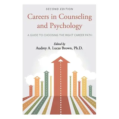 "Careers in Counseling and Psychology: A Guide to Choosing the Right Career Path" - "" ("Lucas B