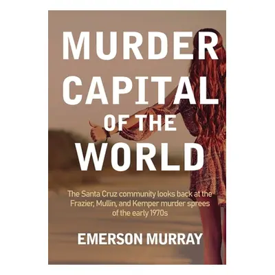 "Murder Capital of the World" - "" ("Murray Emerson")