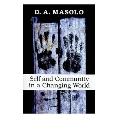 "Self and Community in a Changing World" - "" ("Masolo D. A.")