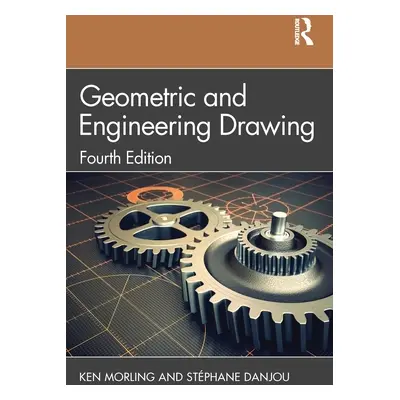 "Geometric and Engineering Drawing" - "" ("Morling Ken")