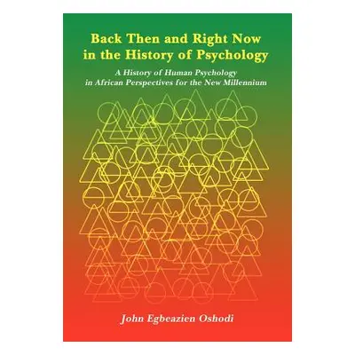 "Back Then and Right Now in the History of Psychology: A History of Human Psychology in African 