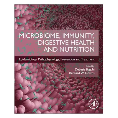 "Microbiome, Immunity, Digestive Health and Nutrition: Epidemiology, Pathophysiology, Prevention