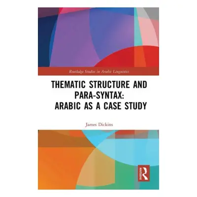 "Thematic Structure and Para-Syntax: Arabic as a Case Study" - "" ("Dickins James")