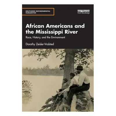 "African Americans and the Mississippi River: Race, History, and the Environment" - "" ("Zeisler