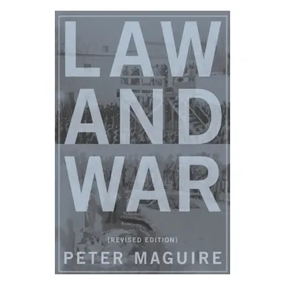 "Law and War: International Law & American History" - "" ("Maguire Peter")