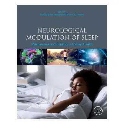 "Neurological Modulation of Sleep: Mechanisms and Function of Sleep Health" - "" ("Watson Ronald