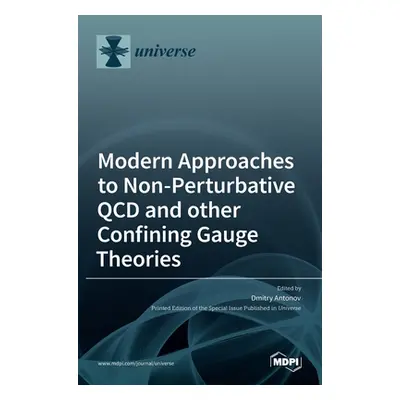 "Modern Approaches to Non-Perturbative QCD and other Confining Gauge Theories" - "" ("Antonov Dm