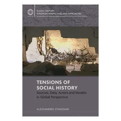 "Tensions of Social History: Sources, Data, Actors and Models in Global Perspective" - "" ("Stan