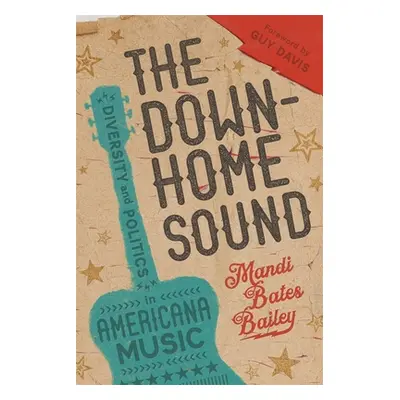 "The Downhome Sound: Diversity and Politics in Americana Music" - "" ("Bailey Mandi Bates")