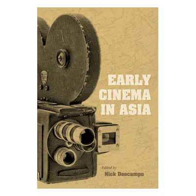 "Early Cinema in Asia" - "" ("Deocampo Nick")