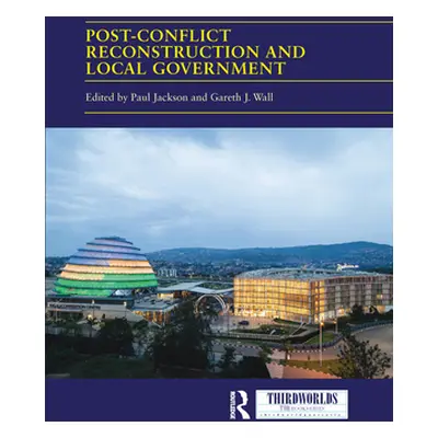 "Post-conflict Reconstruction and Local Government" - "" ("Jackson Paul")