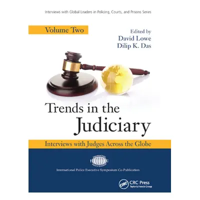 "Trends in the Judiciary: Interviews with Judges Across the Globe, Volume Two" - "" ("Lowe David