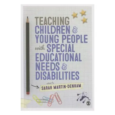 "Teaching Children and Young People with Special Educational Needs and Disabilities" - "" ("Mart