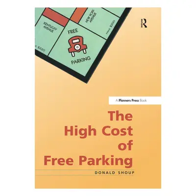 "The High Cost of Free Parking" - "" ("Shoup Donald")