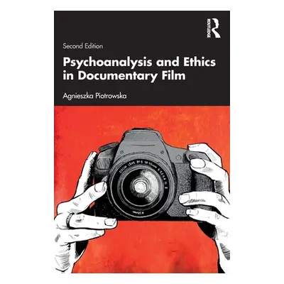 "Psychoanalysis and Ethics in Documentary Film" - "" ("Piotrowska Agnieszka")