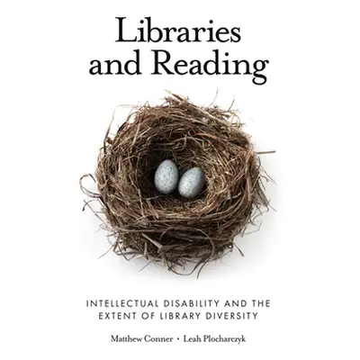 "Libraries and Reading: Intellectual Disability and the Extent of Library Diversity" - "" ("Conn