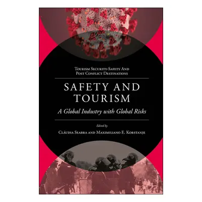 "Safety and Tourism: A Global Industry with Global Risks" - "" ("Seabra Cludia")