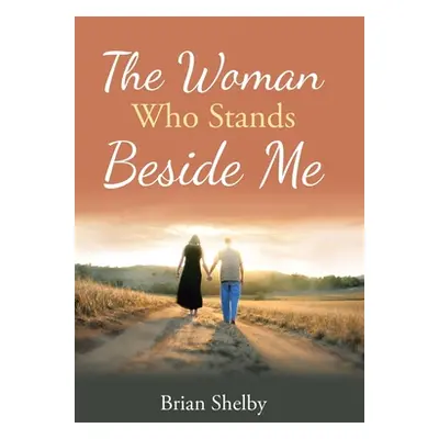 "The Woman Who Stands Beside Me" - "" ("Shelby Brian")