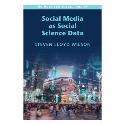 "Social Media as Social Science Data" - "" ("Wilson Steven Lloyd")