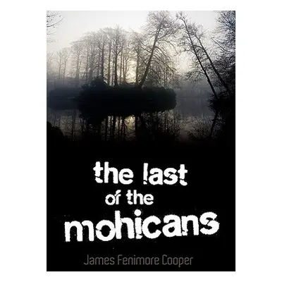 "The Last of the Mohicans" - "" ("Cooper James Fenimore")