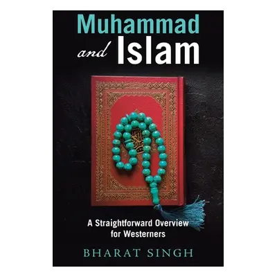 "Muhammad and Islam: A Straightforward Overview for Westerners" - "" ("Singh Bharat")