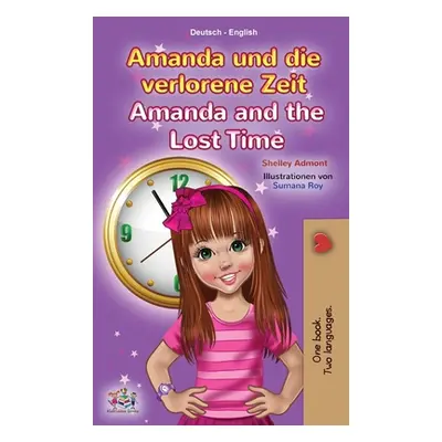 "Amanda and the Lost Time (German English Bilingual Children's Book)" - "" ("Admont Shelley")