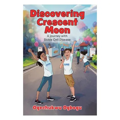 "Discovering Crescent Moon: A Journey with Sickle Cell Disease" - "" ("Ogbogu Ogechukwu")