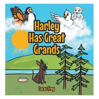 "Harley Has Great Grands" - "" ("Frey Lucas")