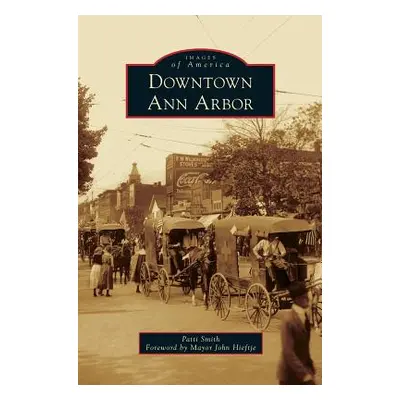 "Downtown Ann Arbor" - "" ("Smith Patti")