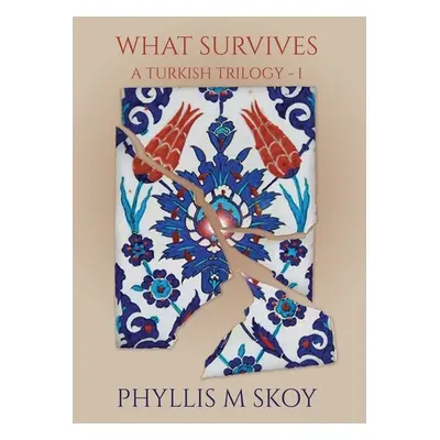 "What Survives" - "" ("Skoy Phyllis M.")