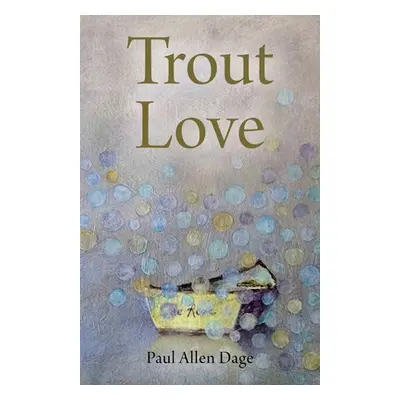 "Trout Love" - "" ("Dage Paul Allen")