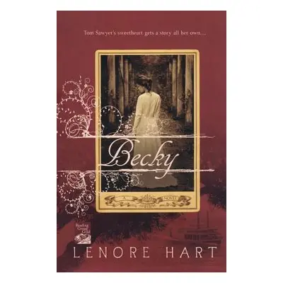 "Becky: The Life and Loves of Becky Thatcher" - "" ("Hart Lenore")