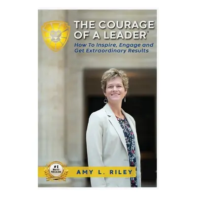 "The Courage of a Leader" - "" ("Riley Amy L.")