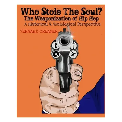 "Who Stole the Soul? the Weaponization of Hip Hop: A Historical & Sociological Perspective" - ""