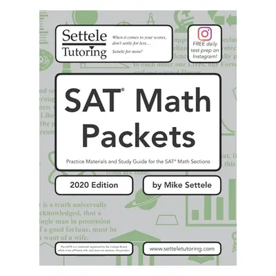 "SAT Math Packets (2020 Edition): Practice Materials and Study Guide for the SAT Math Sections" 