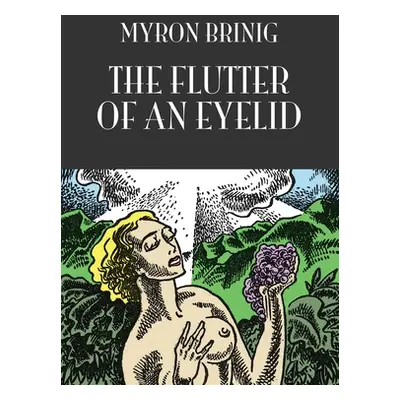 "The Flutter of an Eyelid" - "" ("Brinig Myron")