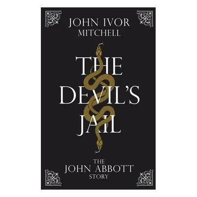 "The Devil's Jail: The John Abbott Story" - "" ("Mitchell John Ivor")