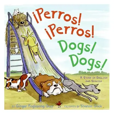 "Perros! Perros!/Dogs! Dogs!: Bilingual Spanish-English Children's Book" - "" ("Guy Ginger Fogle