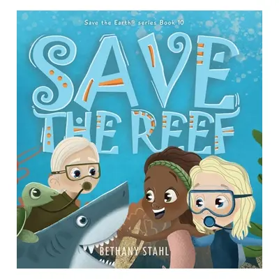 "Save the Reef" - "" ("Stahl Bethany")