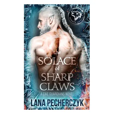 "The Solace of Sharp Claws: Season of the Wolf" - "" ("Pecherczyk Lana")