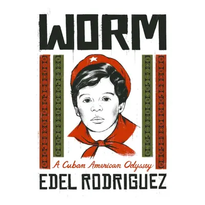 "Worm" - "A Cuban American Odyssey" ("Rodriguez Edel")