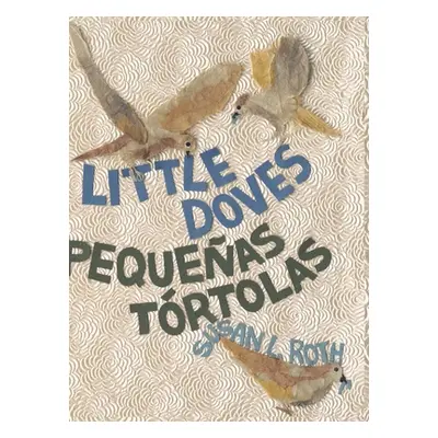 "Little Doves - Pequeas trtolas: a bilingual celebration of birds and a baby in English and Span