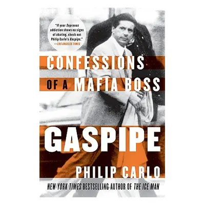 "Gaspipe: Confessions of a Mafia Boss" - "" ("Carlo Philip")