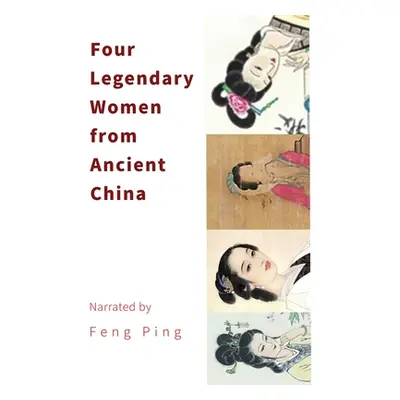 "Four Legendary Women from Ancient China" - "" ("Feng Ping")