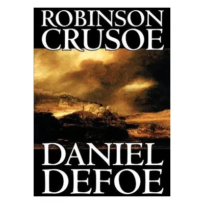 "Robinson Crusoe by Daniel Defoe, Fiction, Classics" - "" ("Defoe Daniel")