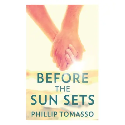 "Before The Sun Sets" - "" ("Tomasso Phillip")